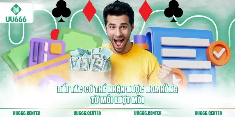 doi-tac-co-the-nhan-duoc-hoa-hong-tu-moi-luot-moi