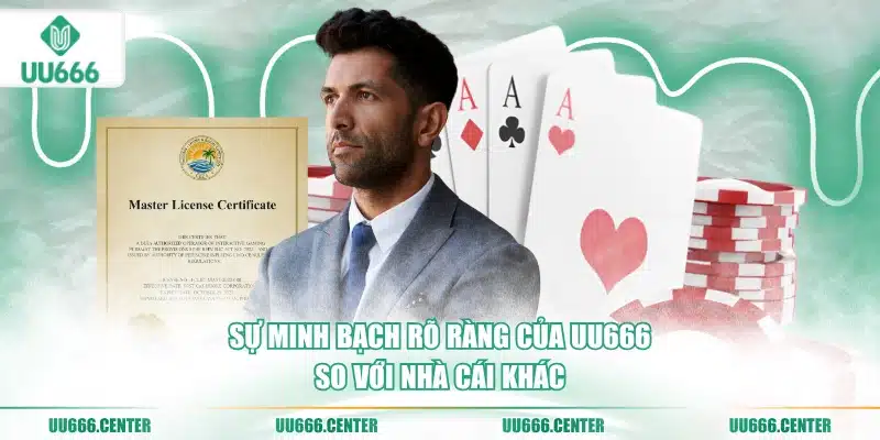 su-minh-bach-ro-rang-cua-uu666-so-voi-nha-cai-khac