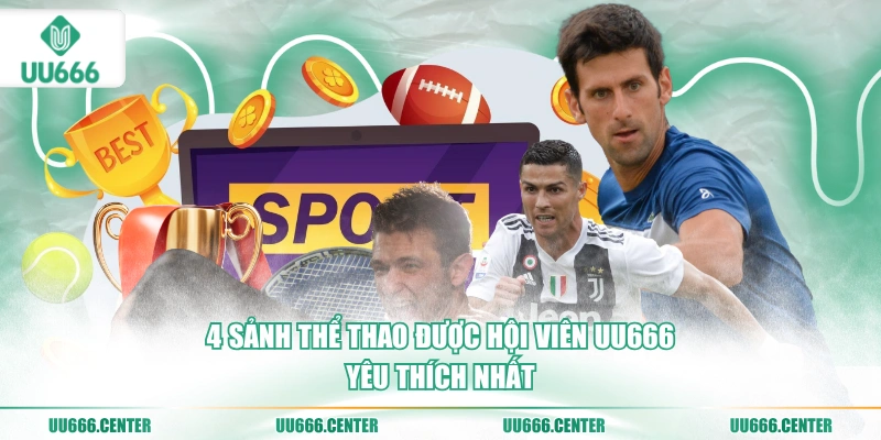 4-sanh-the-thao-duoc-hoi-vien-uu666-yeu-thich-nhat