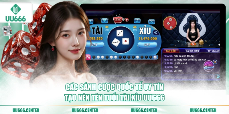 Tài Xỉu UU666 - Triệu Game Thủ Bú Nhà Cái 1 cac-sanh-cuoc-quoc-te-uy-tin-tao-nen-ten-tuoi-tai-xiu-uu666