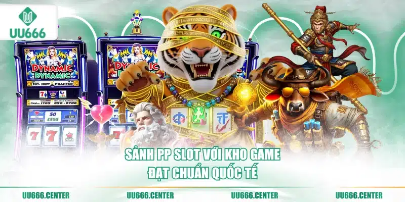 sanh-pp-slot-voi-kho-game-dat-chuan-quoc-te