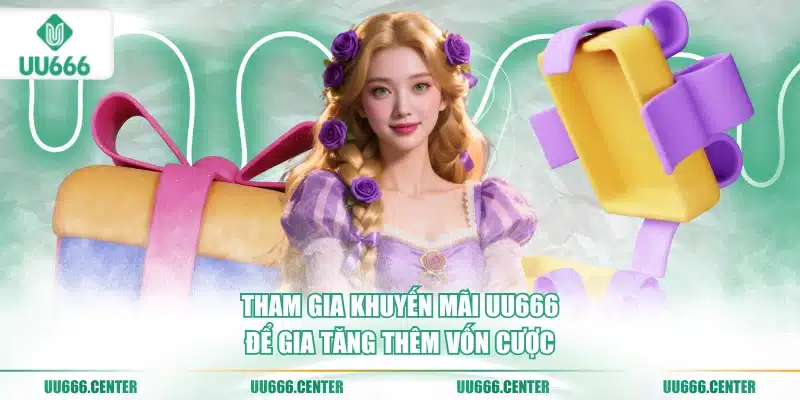 tham-gia-khuyen-mai-uu666-de-gia-tang-them-von-cuoc
