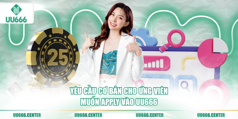 yeu-cau-co-ban-cho-ung-vien-muon-apply-vao-uu666